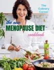 The New Menopause Diet Cookbook: 110+ Nutrient-Rich Recipes to Support Hormonal Balance and Well-Being During Menopause By The Culinary Corner Cover Image