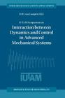 Iutam Symposium on Interaction Between Dynamics and Control in Advanced Mechanical Systems: Proceedings of the Iutam Symposium Held in Eindhoven, the (Solid Mechanics and Its Applications #52) Cover Image