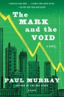 The Mark and the Void: A Novel Cover Image