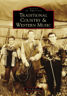 Traditional Country & Western Music (Images of America) By Karl Anderson Cover Image