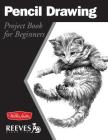Pencil Drawing: Project book for beginners (WF /Reeves Getting Started) Cover Image