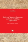 Sediment Transport: Processes and Their Modelling Applications By Andrew Manning (Editor) Cover Image
