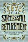 Keys to a Successful Retirement: Staying Happy, Active, and Productive in Your Retired Years Cover Image