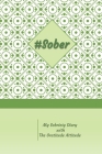 #Sober My Sobriety Diary with The Gratitude Attitude: Sober Living with Gratitude Tool - With Green Circles Cover By Dsc Designs Cover Image