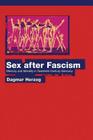 Sex After Fascism: Memory and Morality in Twentieth-Century Germany Cover Image