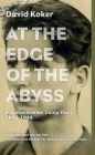 At the Edge of the Abyss: A Concentration Camp Diary, 1943-1944 (Jewish Lives) By David Koker, Robert Jan van Pelt (Editor), Michiel Horn (Translated by), John Irons (Translated by) Cover Image