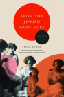 From the Jewish Provinces: Selected Stories By Fradl Shtok, Allison Schachter (Translated by), Jordan D. Finkin (Translated by) Cover Image