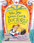 Who Says Women Can't Be Doctors?: The Story of Elizabeth Blackwell By Tanya Lee Stone Cover Image