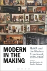 Modern in the Making: MoMA and the Modern Experiment, 1929-1949 By Austin Porter (Editor), Sandra Zalman (Editor) Cover Image