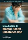 Introduction to Mental Health: Substance Use (Mental Health-Substance Use) By David B. Cooper Cover Image