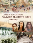 Lands of our Ancestors Combined Teacher's Guide By Gary Robinson, Cathleen Chilcote Wallace, Dessa Drake Cover Image