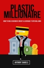 Plastic Millionaire: How to Build Business Credit & Leverage It Into Millions Cover Image