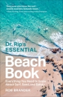 Dr. Rip's Essential Beach Book: Everything You Need to Know about Surf, Sand, and Safety Cover Image