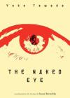 The Naked Eye By Yoko Tawada, Susan Bernofsky (Translated by) Cover Image