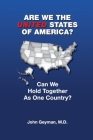 Are We the United States of America? By John P. Geyman Cover Image