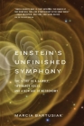 Einstein’s Unfinished Symphony: The Story of a Gamble, Two Black Holes, and a New Age of Astronomy Cover Image