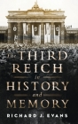 The Third Reich in History and Memory By Richard J. Evans Cover Image