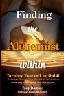 Finding the Alchemist within - Turning yourself to Gold!: A Journey through the Labyrinth of Self-Healing Cover Image