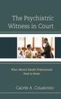 The Psychiatric Witness in Court: What Mental Health Professionals Need to Know By Calvin A. Colarusso Cover Image