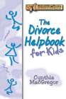 The Divorce Helpbook for Kids (Rebuilding Books; For Divorce and Beyond) By Cynthia MacGregor Cover Image