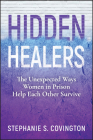 Hidden Healers: The Unexpected Ways Women in Prison Help Each Other Survive Cover Image