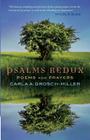 Psalms Redux: Poems and Prayers By Carla Grosch-Miller Cover Image