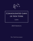Consolidated Laws of New York Lien 2021 Edition By Jason Lee (Editor), New York Government Cover Image