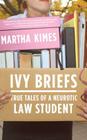 Ivy Briefs: True Tales of a Neurotic Law Student Cover Image
