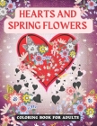Hearts and Flowers: Coloring Book for Adults By Lee Sunrise Publishing Cover Image