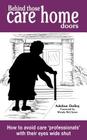 Behind Those Care Home Doors By Adeline Dalley Cover Image
