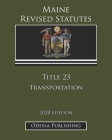 Maine Revised Statutes 2020 Edition Title 23 Transportation Cover Image