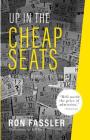 Up in the Cheap Seats: A Historical Memoir of Broadway By Ron Fassler, Jeff York (Illustrator) Cover Image