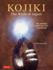 Kojiki: The Birth of Japan: The Japanese Creation Myth Illustrated Cover Image