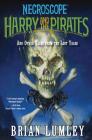 Necroscope: Harry and the Pirates: and Other Tales from the Lost Years (Necroscope: The Lost Years) By Brian Lumley Cover Image