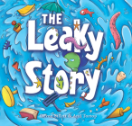 The Leaky Story: A fun-filled adventure into the power of the imagination and the magic of books! By Devon Sillett, Anil Tortop (Illustrator) Cover Image