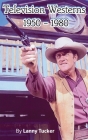 Television Westerns 1950 - 1980 (hardback) Cover Image