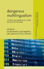 Dangerous Multilingualism: Northern Perspectives on Order, Purity and Normality (Language and Globalization) By J. Blommaert (Editor), S. Leppänen (Editor), P. Pahta (Editor) Cover Image