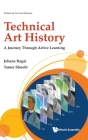 Technical Art History: A Journey Through Active Learning By Jehane Ragai, Tamer Shoeib Cover Image