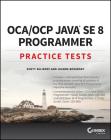 Oca / Ocp Java Se 8 Programmer Practice Tests Cover Image