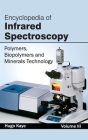 Encyclopedia of Infrared Spectroscopy: Volume III (Polymers, Biopolymers and Minerals Technology) By Hugo Kaye (Editor) Cover Image