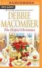 The Perfect Christmas By Debbie Macomber, Tavia Gilbert (Read by) Cover Image