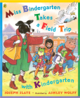 Miss Bindergarten Takes a Field Trip with Kindergarten By Joseph Slate, Ashley Wolff (Illustrator) Cover Image