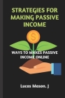 Strategies for Making Passive Income: Ways to Make Passive Income Online Cover Image