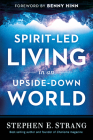 Spirit-Led Living in an Upside-Down World By Stephen E. Strang Cover Image