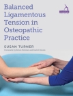 Balanced Ligamentous Tension in Osteopathic Practice By Susan Turner Cover Image