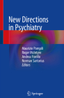 New Directions in Psychiatry By Maurizio Pompili (Editor), Roger McIntyre (Editor), Andrea Fiorillo (Editor) Cover Image