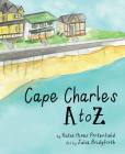 Cape Charles A to Z By Katie Hines Porterfield Cover Image