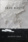 Skin Rafts By Kelwyn Sole Cover Image