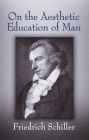 On the Aesthetic Education of Man (Dover Books on Western Philosophy) By Friedrich Schiller, Reginald Snell (Translator) Cover Image