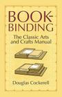 Bookbinding: The Classic Arts and Crafts Manual Cover Image